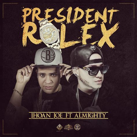 Stream Presidente Rolex (feat. Almighty) by Jhoan Joe